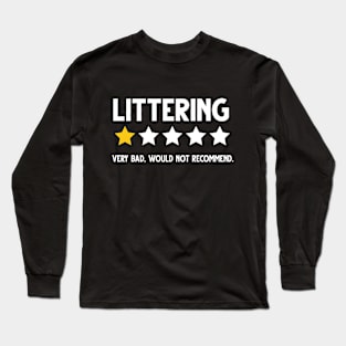 Littering One Star Would Not Recommend Funny Anit Littering Long Sleeve T-Shirt